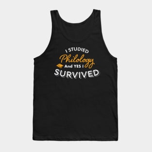 I Studied Philology and Yes I Survived, Philology Degree , Philology Student, Philology teacher Philology Graduation Gift Tank Top